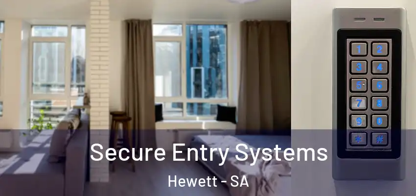 Secure Entry Systems Hewett - SA
