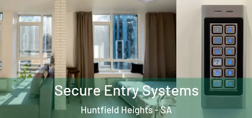 Secure Entry Systems Huntfield Heights - SA