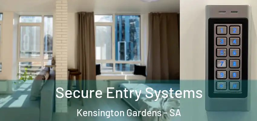 Secure Entry Systems Kensington Gardens - SA