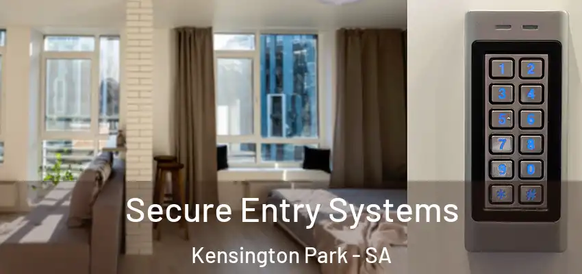 Secure Entry Systems Kensington Park - SA