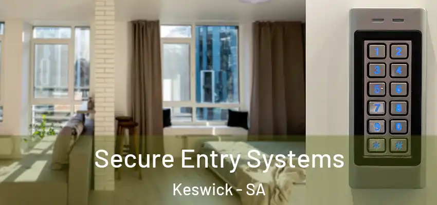 Secure Entry Systems Keswick - SA