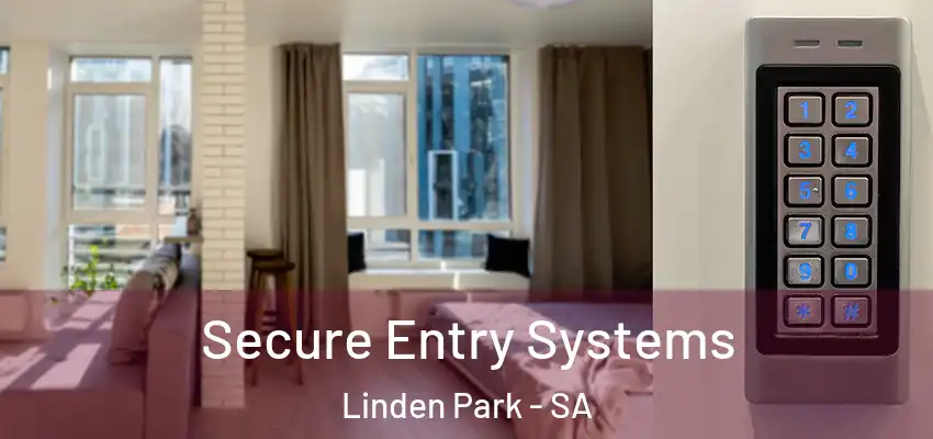 Secure Entry Systems Linden Park - SA