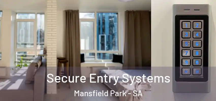 Secure Entry Systems Mansfield Park - SA