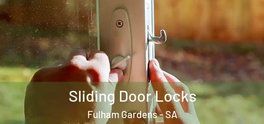 Sliding Door Locks Fulham Gardens - SA