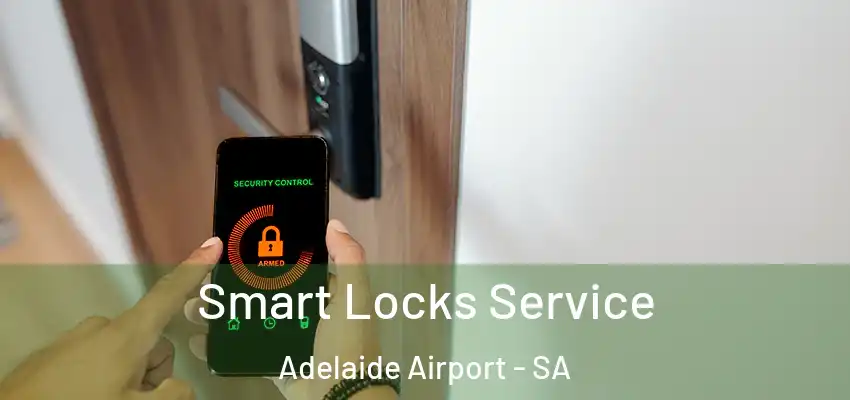  Smart Locks Service Adelaide Airport - SA