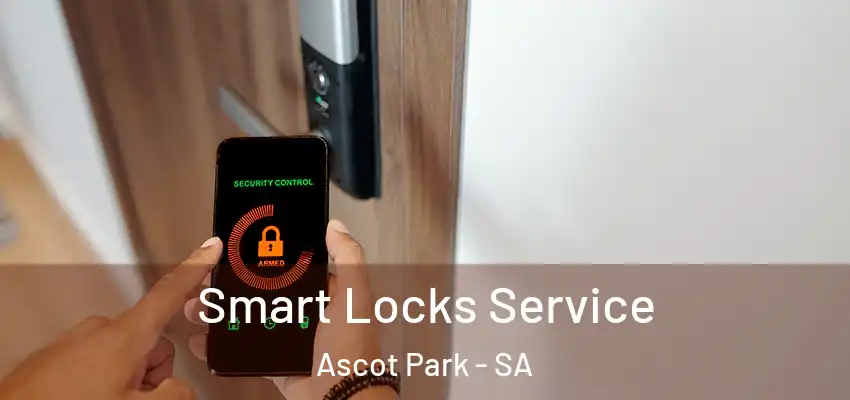 Smart Locks Service Ascot Park - SA