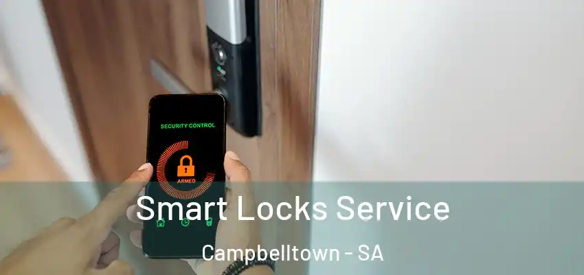 Smart Locks Service Campbelltown - SA