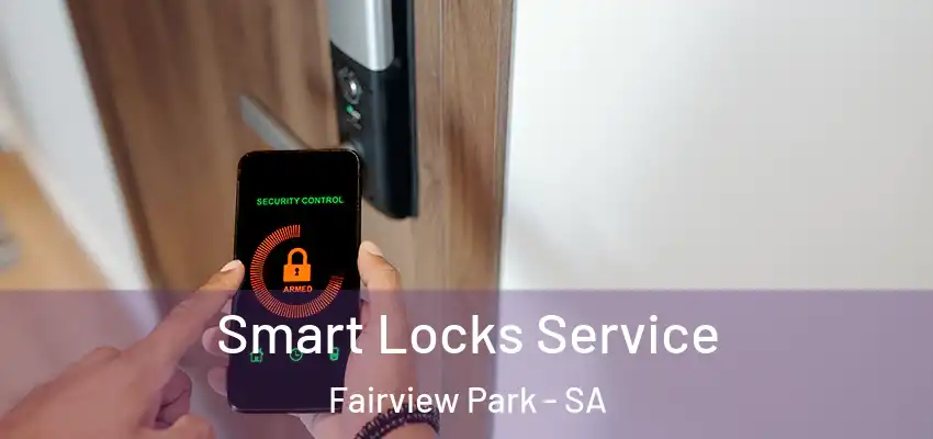 Smart Locks Service Fairview Park - SA