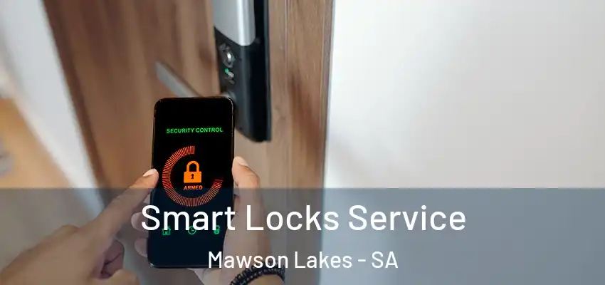  Smart Locks Service Mawson Lakes - SA