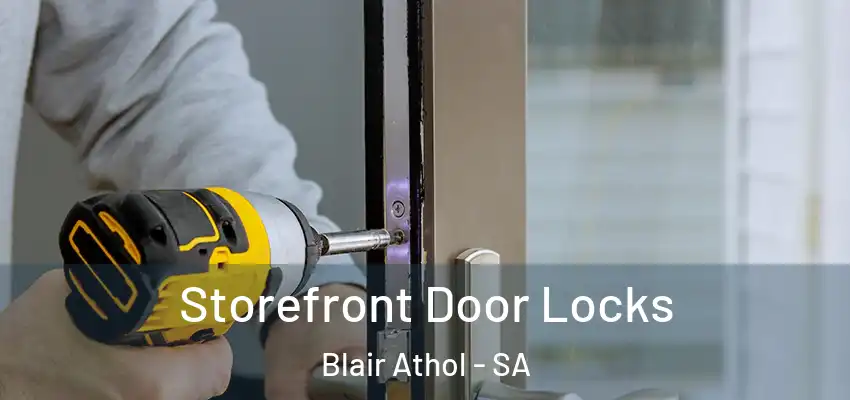 Storefront Door Locks Blair Athol - SA