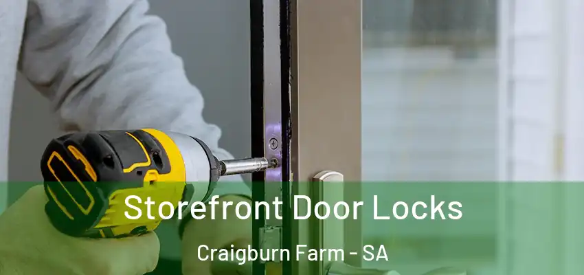 Storefront Door Locks Craigburn Farm - SA