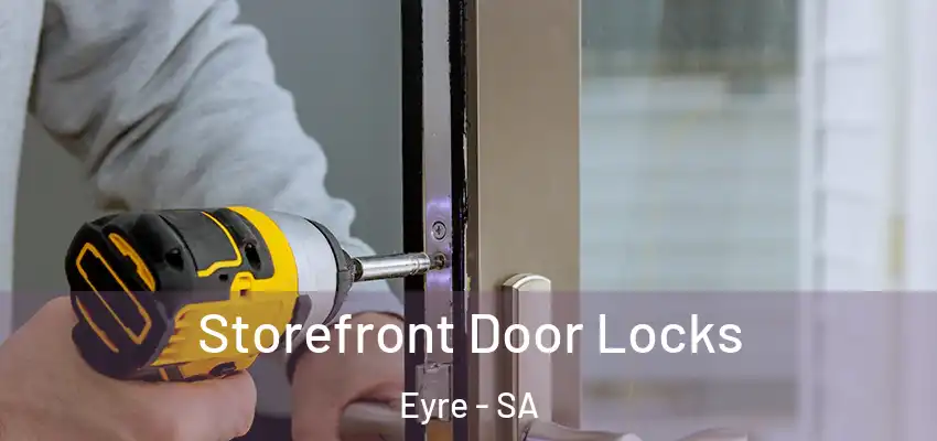  Storefront Door Locks Eyre - SA