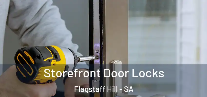 Storefront Door Locks Flagstaff Hill - SA