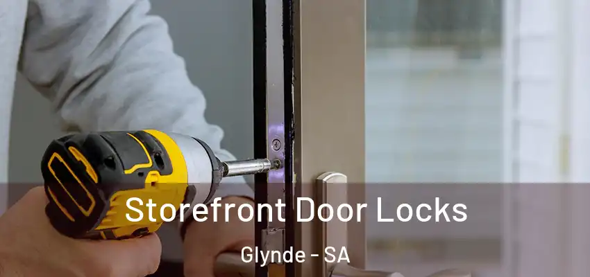 Storefront Door Locks Glynde - SA