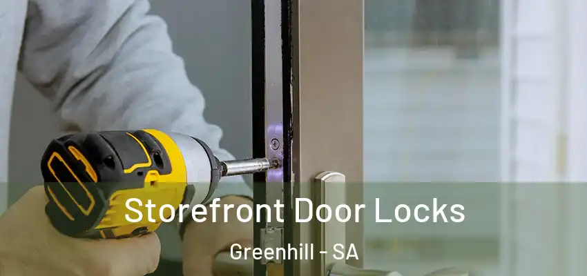 Storefront Door Locks Greenhill - SA
