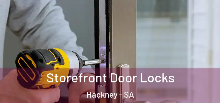Storefront Door Locks Hackney - SA