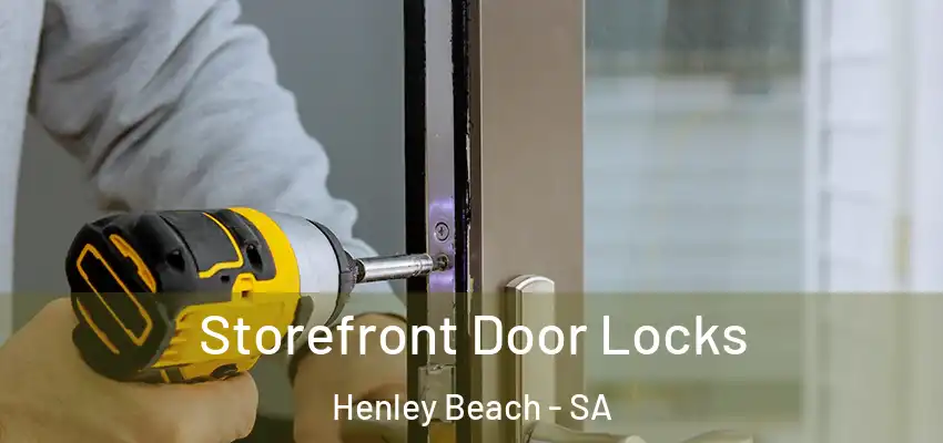Storefront Door Locks Henley Beach - SA
