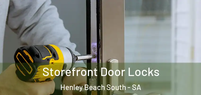  Storefront Door Locks Henley Beach South - SA
