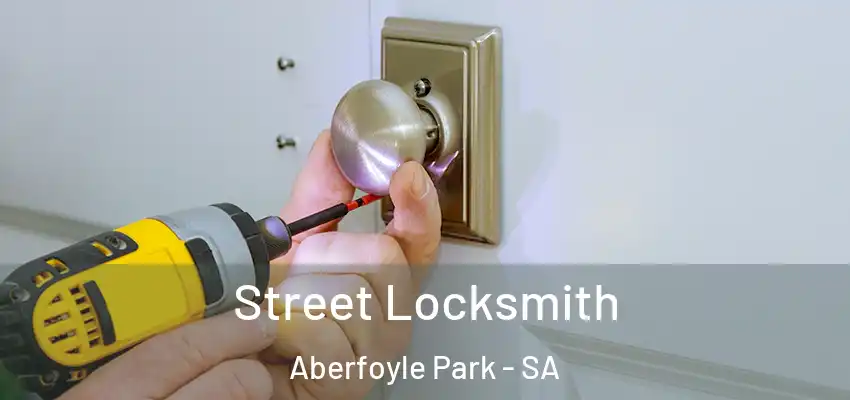 Street Locksmith Aberfoyle Park - SA