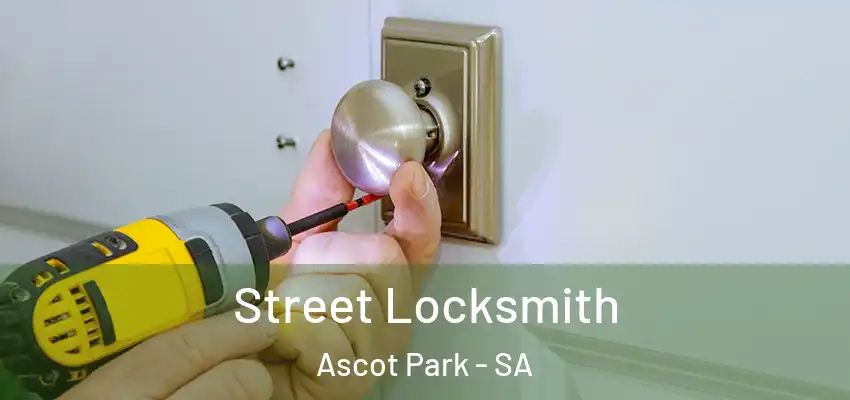 Street Locksmith Ascot Park - SA
