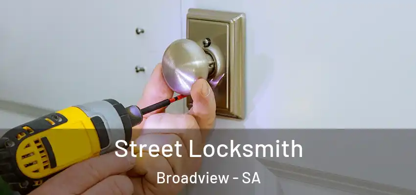 Street Locksmith Broadview - SA