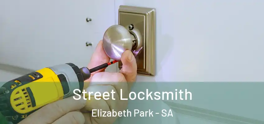 Street Locksmith Elizabeth Park - SA