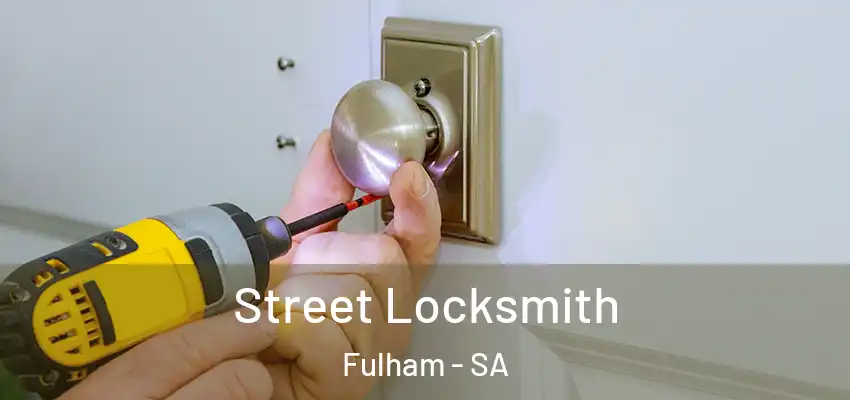 Street Locksmith Fulham - SA