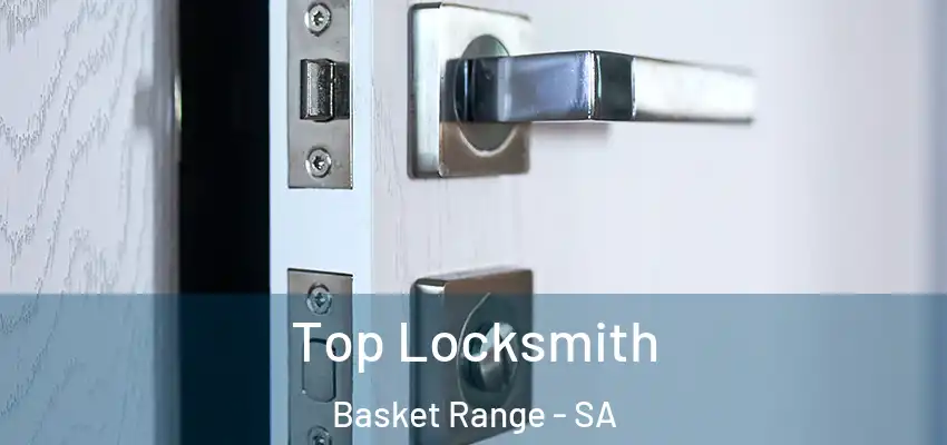 Top Locksmith Basket Range - SA