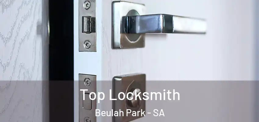  Top Locksmith Beulah Park - SA