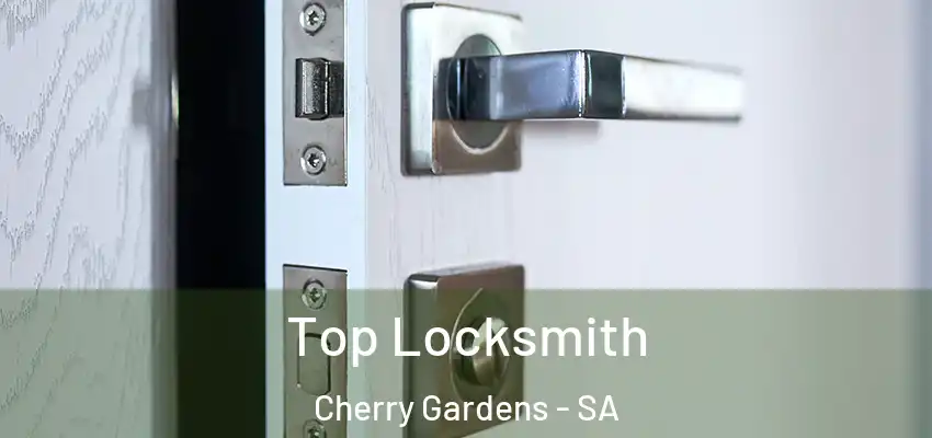 Top Locksmith Cherry Gardens - SA