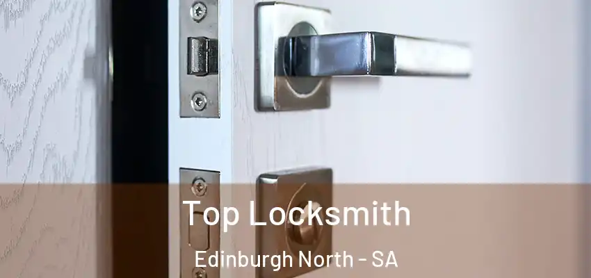 Top Locksmith Edinburgh North - SA