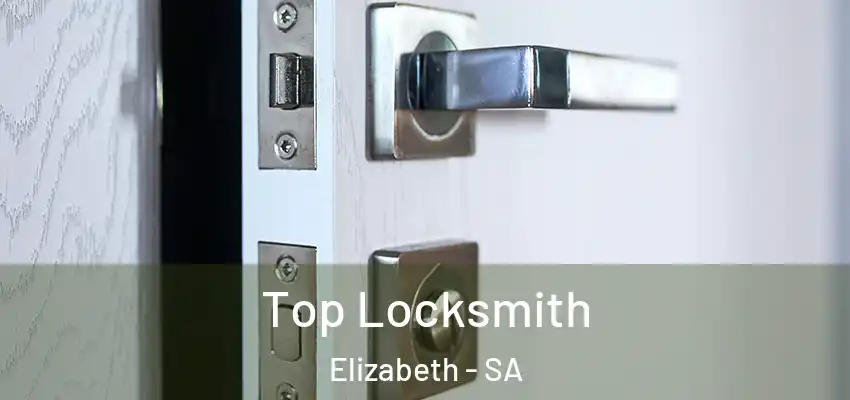 Top Locksmith Elizabeth - SA