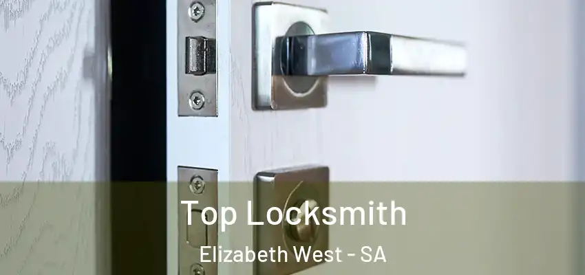  Top Locksmith Elizabeth West - SA