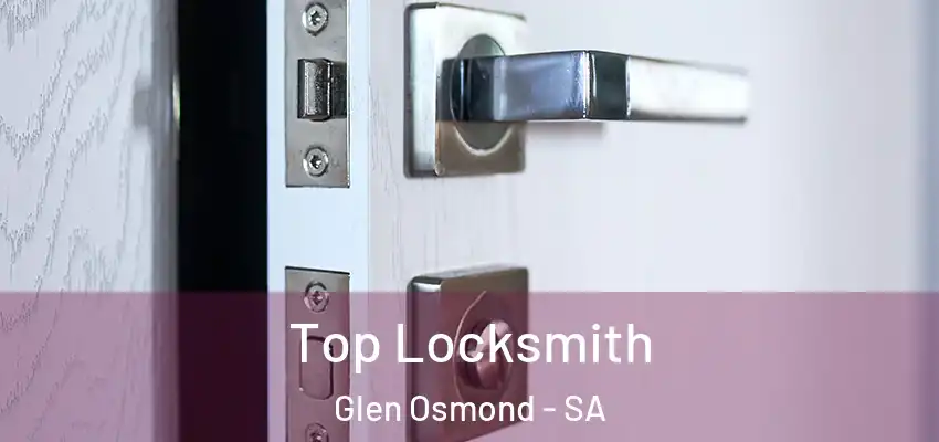  Top Locksmith Glen Osmond - SA