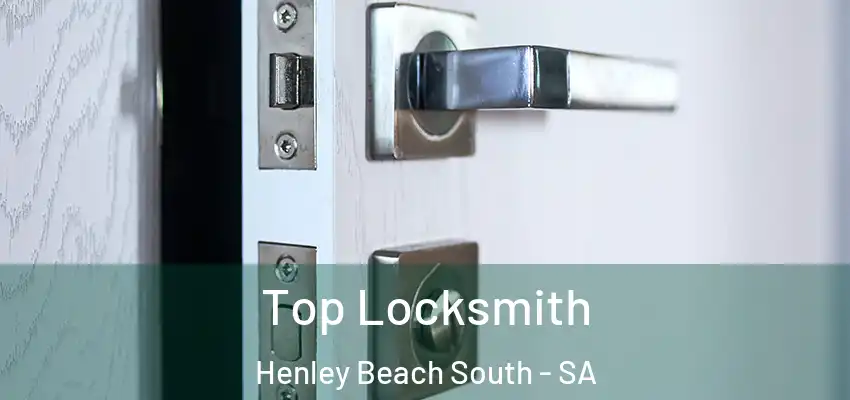Top Locksmith Henley Beach South - SA