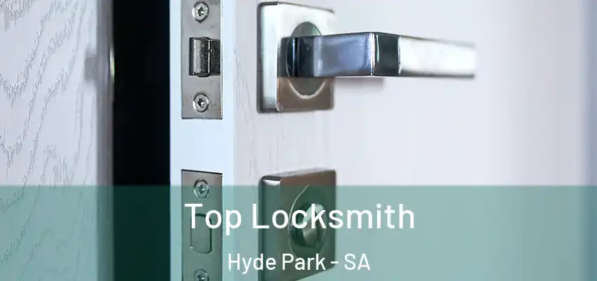 Top Locksmith Hyde Park - SA