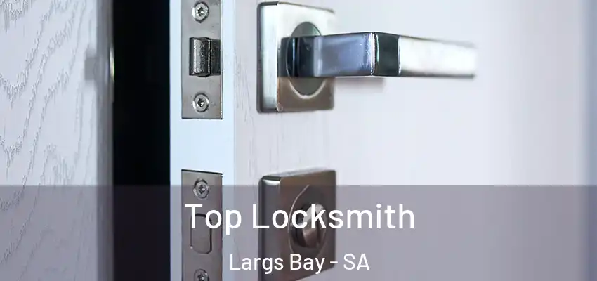 Top Locksmith Largs Bay - SA
