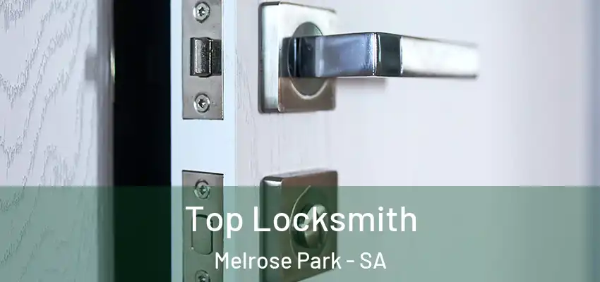  Top Locksmith Melrose Park - SA