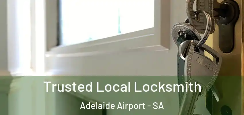 Trusted Local Locksmith Adelaide Airport - SA