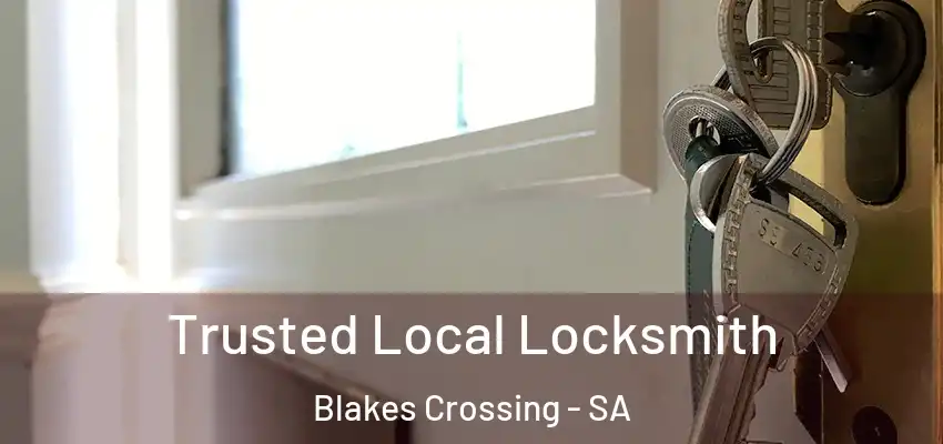 Trusted Local Locksmith Blakes Crossing - SA