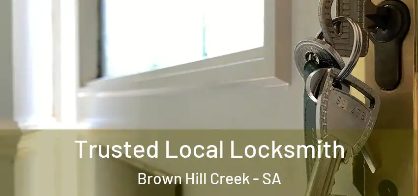Trusted Local Locksmith Brown Hill Creek - SA