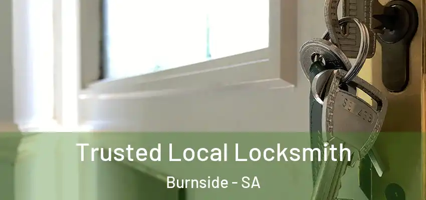 Trusted Local Locksmith Burnside - SA