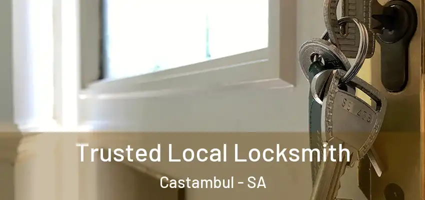 Trusted Local Locksmith Castambul - SA