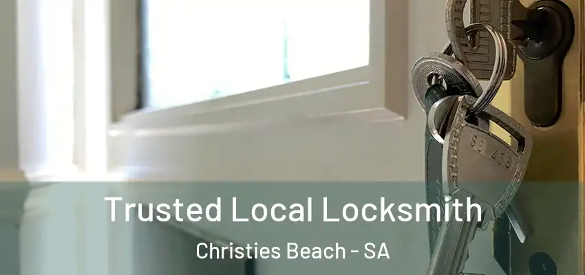 Trusted Local Locksmith Christies Beach - SA