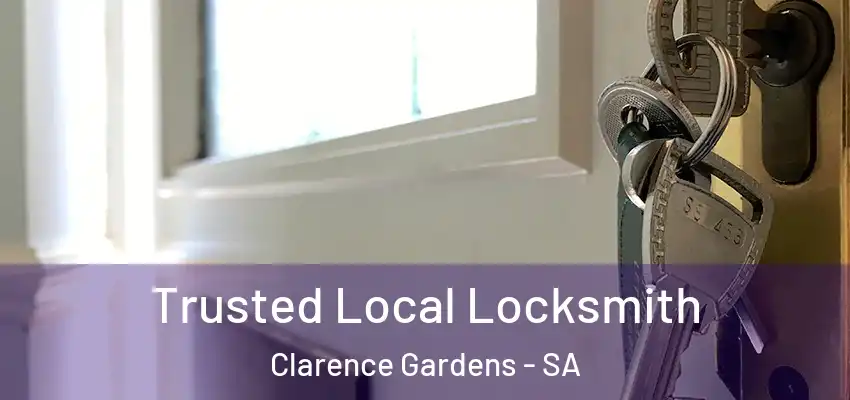 Trusted Local Locksmith Clarence Gardens - SA