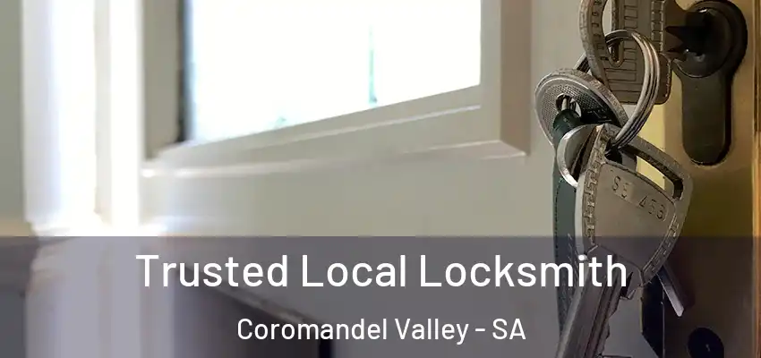 Trusted Local Locksmith Coromandel Valley - SA