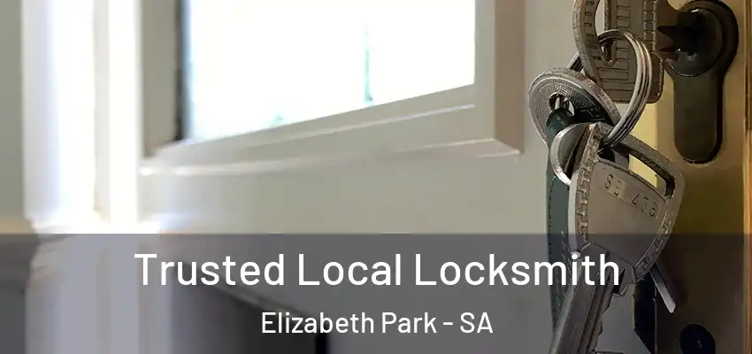 Trusted Local Locksmith Elizabeth Park - SA