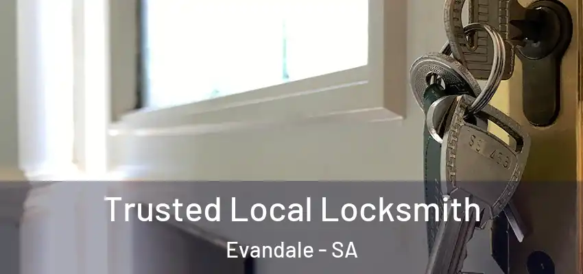 Trusted Local Locksmith Evandale - SA