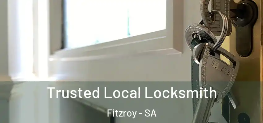 Trusted Local Locksmith Fitzroy - SA