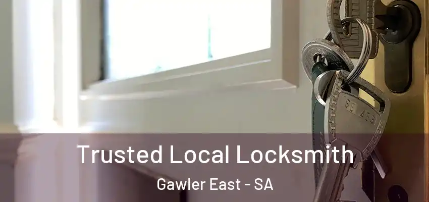 Trusted Local Locksmith Gawler East - SA